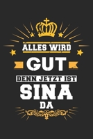 Alles wird gut denn jetzt ist Sina da: Notizbuch gepunktet DIN A5 - 120 Seiten f�r Notizen, Zeichnungen, Formeln Organizer Schreibheft Planer Tagebuch 169596117X Book Cover