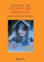 Schreib-Lese-Werkstatt: Übungen Und Spiele Zur Schreibkunst 3746941571 Book Cover