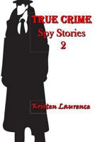 True Crime: Spy Stories 2 1495363511 Book Cover