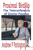 Proximal Birdflip: The Teleconference of Doctor Faustus B0DR6LKFSB Book Cover
