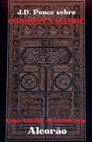 J.D. Ponce sobre o Profeta Maomé: Uma Análise Acadêmica do Alcorão (OS Escritos Sagrados) (Portuguese Edition) B0DPJKZM44 Book Cover