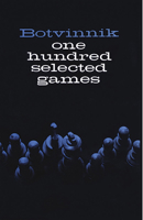 Botvinnik: 100 Selected Games 0486206203 Book Cover