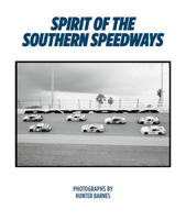 Hunter Barnes: Spirit of the Southern Speedways 1909526649 Book Cover
