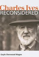 Charles Ives Reconsidered (Music in American Life) 0252077768 Book Cover