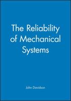 The Reliability of Mechanical Systems (Imeche Guides for the Process Industries) 0852988818 Book Cover