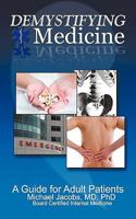 Demystifying Medicine: A Guide for Adult Patients 1427632456 Book Cover