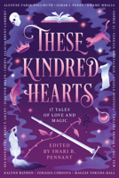 These Kindred Hearts: A YA Romantasy Anthology 1638933308 Book Cover