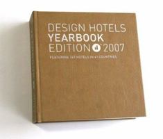 Design Hotels Yearbook 2007 3899551729 Book Cover