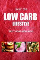Tasty Light Meal Ideas: Delicious Low-Carb Recipes for Quick Fat Loss 1500110361 Book Cover