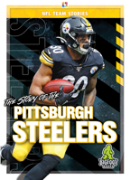The Story of the Pittsburgh Steelers (NFL Team Stories) 164519244X Book Cover