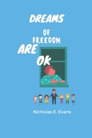 Dreams of Freedom are OK: A Bed Time Story B0B1B4TWVP Book Cover