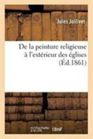 De la peinture religieuse à l'extérieur des églises 2329259123 Book Cover