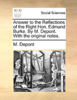 Answer to the Reflections of the Right Hon. Edmund Burke 1140920138 Book Cover