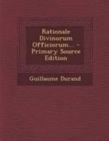 Rationale Divinorum Officiorum... 1294204335 Book Cover
