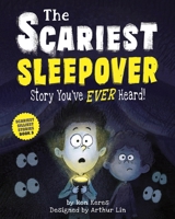 The Scariest Sleepover Story You've Ever Heard! (The Scariest Silliest Stories, 3) 1464293023 Book Cover