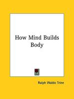 How Mind Builds Body 142535565X Book Cover