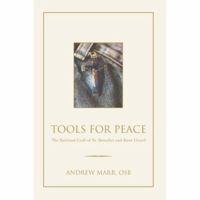 Tools for Peace: The Spiritual Craft of St. Benedict and René Girard 0595412459 Book Cover