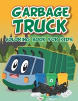 Garbage Truck Coloring Book: Fun coloring boo for kids who love trash trucks and garbage trucks | activity book for toddlers B08NRX1TVR Book Cover