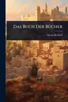 Das Buch Der BÃ1/4cher (German Edition) 1024501493 Book Cover