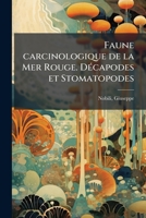 Faune Carcinologique de la Mer Rouge: D�capodes Et Stomatopodes (Classic Reprint) 1178642208 Book Cover