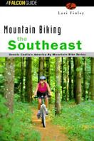 Mountain Biking the Southeast (America By Mountain Bike Series) 1560444541 Book Cover