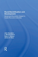 Rural Electrification and Development: Social and Economic Impact in Costa Rica and Colombia 0367301776 Book Cover