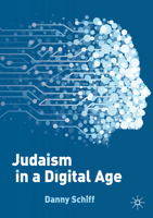 Judaism in a Digital Age: An Ancient Tradition Confronts a Transformative Era 3031179919 Book Cover