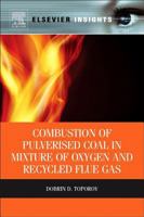 Combustion of Pulverised Coal in a Mixture of Oxygen and Recycled Flue Gas 0080999980 Book Cover