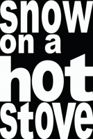 Snow on a hot stove: Zen Poems 1925952762 Book Cover