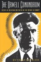 The Orwell Conundrum: A Cry of Despair or Faith in the Spirit of Man? 0886291755 Book Cover