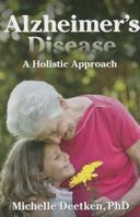 Alzheimer's Disease: A Holistic Approach 0876047355 Book Cover