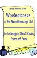 WORDSPINNERS of the Akron Manuscript Club 0595202322 Book Cover