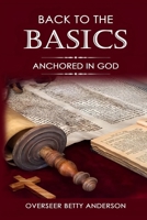 BACK TO THE BASICS: ANCHORED IN GOD 1961547619 Book Cover