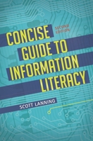 Concise Guide to Information Literacy 1440851387 Book Cover