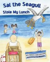 Sal the Seagull Stole My Lunch 197399545X Book Cover