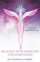 Healing with Medicine and Scriptures 1635248140 Book Cover