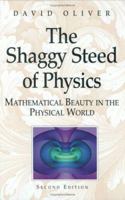 The Shaggy Steed of Physics: Mathematical Beauty in the Physical World 0387941630 Book Cover
