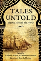 Tales Untold: Mythos Around the World 1737299895 Book Cover