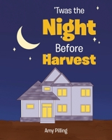 'Twas the Night Before Harvest 1685707165 Book Cover