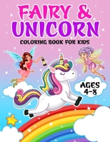 Fairy & Unicorn Coloring Book For Kids: Cute and Fun Coloring Book for Boys and Girls Who Love Fairies & Unicorn B0CMPWBS6D Book Cover