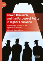 Power, Discourse, and the Purpose of Policy in Higher Education: A Genealogical Study of the Higher Education ACT 3031437055 Book Cover