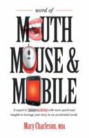 Word of Mouth Mouse and Mobile: A Sequel of Five-Minute Marketing with More Quick-Read Insights to Leverage Your Story in an Accelerated World 1490705872 Book Cover