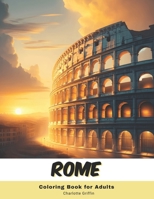 Rome Coloring Book for Adults: 40 Pages of Rome landmarks B0CQ569XTR Book Cover
