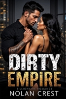 Dirty Empire: A Dark and Addictive Billionaire Mafia Romance (Dirty Vows Series) B0F3VMN2J3 Book Cover