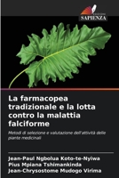 La farmacopea tradizionale e la lotta contro la malattia falciforme: Metodi di selezione e valutazione dell'attività delle piante medicinali (Italian Edition) 6204420720 Book Cover