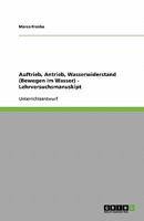 Auftrieb, Antrieb, Wasserwiderstand (Bewegen im Wasser) - Lehrversuchsmanuskipt 364039299X Book Cover
