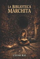 LA BIBLIOTECA MARCHITA B0C2S6QDGH Book Cover