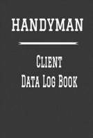 Handyman Client Data Log Book: 6" x 9" Handy Man Home Repairs Tracking Address & Appointment Book with A to Z Alphabetic Tabs to Record Personal Customer Information - Basic Grey cover (157 Pages) 1087357004 Book Cover