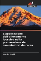 L'applicazione dell'allenamento ipossico nella preparazione dei camminatori da corsa (Italian Edition) 6208374456 Book Cover