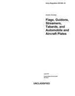 Army Regulation AR 840–10 Heraldic Activities: Flags, Guidons, Streamers, Tabards, and Automobile and Aircraft Plates July 2019 1689808004 Book Cover